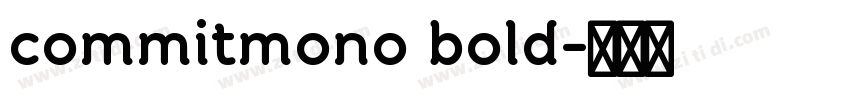 commitmono bold字体转换